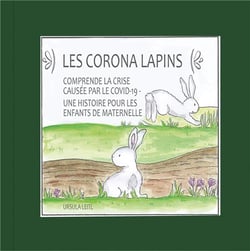 Les corona lapins - comprendre la crise causee par le covid-19 - une histoire pour les enfants de ma