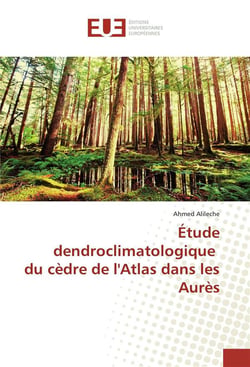 Étude dendroclimatologique du cèdre de l'Atlas dans les Aurès