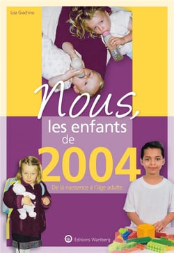 Nous, les enfants de : 2004 - de la naissance à l'âge adulte