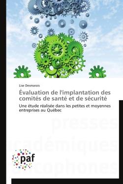 Évaluation de l'implantation des comités de santé et de sécurité - une étude réalisée dans les petites et moyennes entreprises au Québec