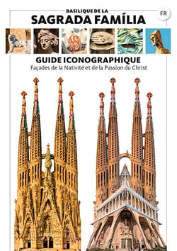Guide iconographique de la Sagrada Familia (édition 2021)