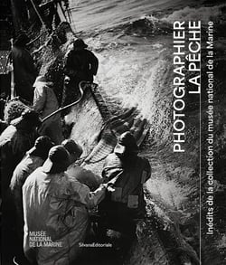 Photographier la pêche : Inédits de la collection du musée national de la marine