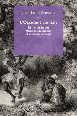 L'occident connaît la musique : Musiques du monde et ethnomusicologie