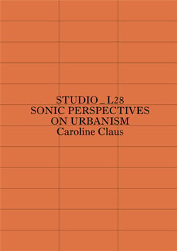 Studio_l28 - sonic perspectives on urbanism