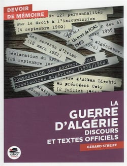 La guerre d'algérie : discours et textes officiels