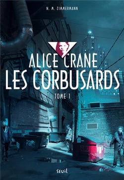 Alice Crane Tome 1 - les corbusards