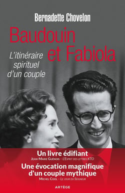 Baudouin et Fabiola - l'itinéraire spirituel d'un couple