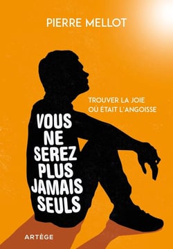 Vous ne serez plus jamais seuls - trouver la joie où était l'angoisse
