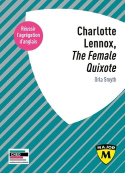 Charlotte Lennox, "The Female Quixote" : Agrégation d'anglais 2024-2025