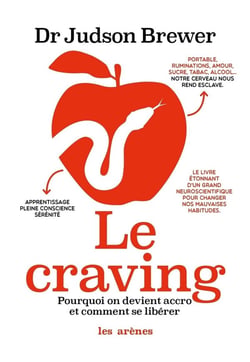 Le craving - pourquoi on devient accro et comment se libérer