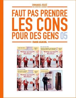 Faut pas prendre les cons pour des gens Tome 5