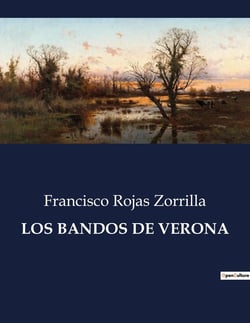 LOS BANDOS DE VERONA : Conflictos y pasiones en la Verona del siglo XVII