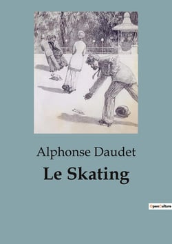 Le Skating : Guide pratique et illustré pour maîtriser l'art du patinage artistique