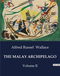 The malay archipelago volume II