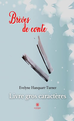 Brèves de conte - Livre gros caractères