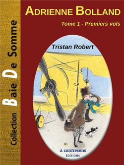 Adrienne Bolland t.1 - premiers vols