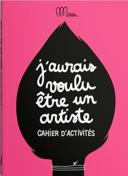 J'aurais voulu être un artiste - cahier d'activités
