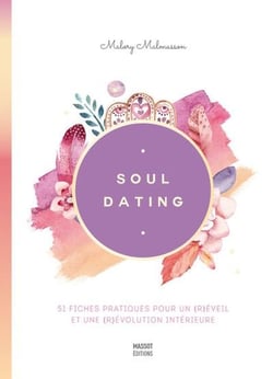 Soul dating - 51 fiches pratiques pour un (r)éveil et une (r)évolution intérieure