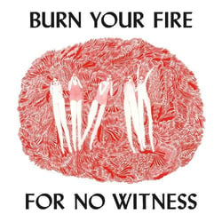 Burn your fire for no witness - Vinyle