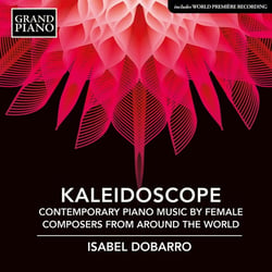 Kaleidoscope- Contemporary Piano Music by Female Composers from around the World