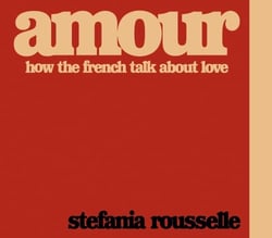 Amour: How The French Talk About Love (Hardback)