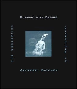 Geoffrey batchen burning with desire