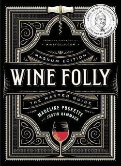 Wine folly : magnum edition - the master guide