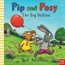 Pip and posy the big balloon