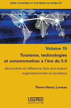 Tourisme, technologies et consommation à l'ère du 5.0 : Découverte et reflexions face aux enjeux organisationnels et sociétaux