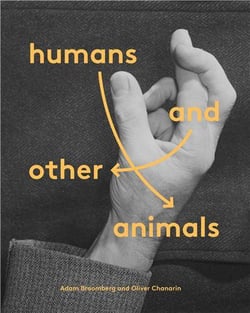 Adam broomberg & oliver chanarin humans and other animals