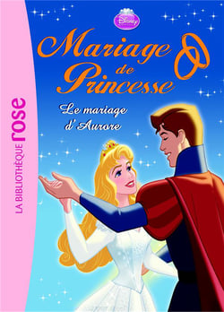 Mariage de Princesse 05 - Le mariage d'Aurore