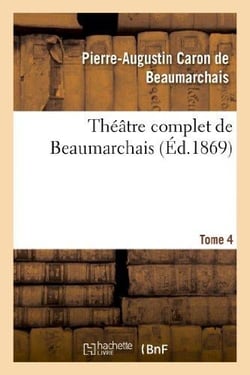 Théâtre complet de Beaumarchais Tome 4