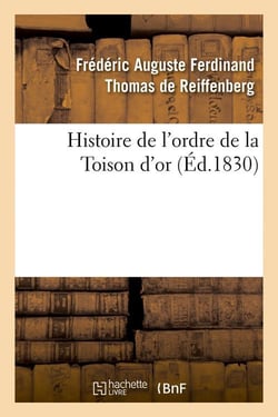 Histoire de l'ordre de la Toison d'or (Éd.1830)