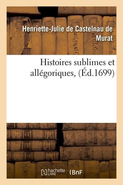 Histoires sublimes et allegoriques , (ed.1699)
