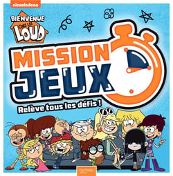 Bienvenue chez les Loud - Mission Jeux ! Cahier activités jeux
