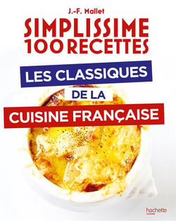 Simplissime 100 recettes : Les classiques de la cuisine française
