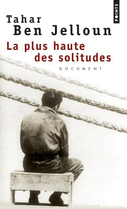 La plus haute des solitudes - misère affective et sexuelle d'émigrés nord-africains