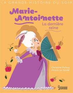 Marie-Antoinette, la dernière reine