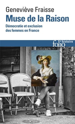 Muse de la raison - démocratie et exclusion des femmes en France