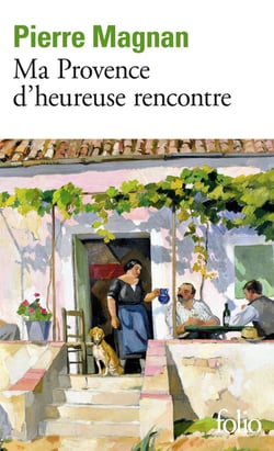 Ma Provence d'heureuse rencontre - guide secret