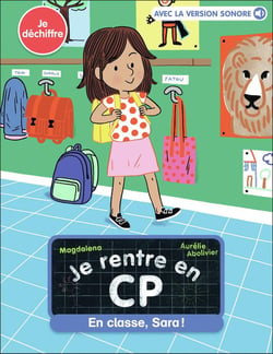 Je rentre en CP Tome 12 : En classe, Sara !