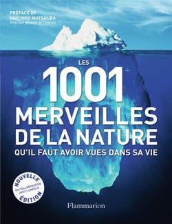 Les 1001 : les 1001 merveilles de la nature qu'il faut avoir vues dans sa vie