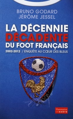 2002-2012, la décennie décadente du foot français