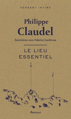 Le lieu essentiel - entretiens avec Fabrice Lardreau