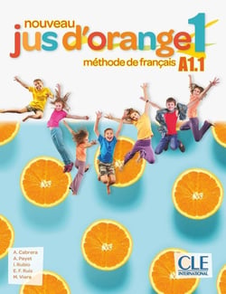 Méthode jus d'orange : méthode de français - FLE - A1.1 (édition 2019)