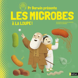 Professeur Darwin : les microbes à la loupe !