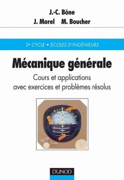 Mécanique générale - Cours et applications avec exercices et problèmes résolus