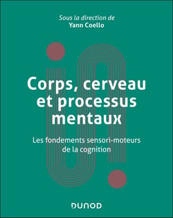 Corps, cerveau et processus mentaux : Les fondements sensori-moteurs de la cognition