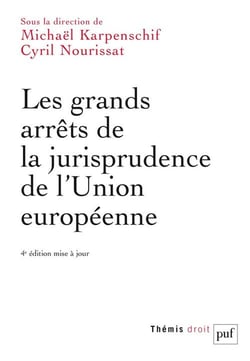 Les grands arrêts de la jurisprudence de l'Union européenne (4e édition)