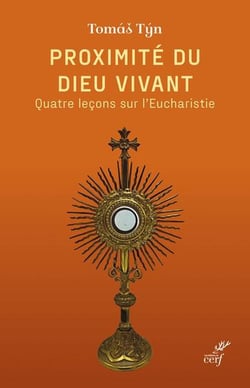 Proximité du Dieu vivant : Quatre leçons sur l'eucharistie